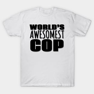 World's Awesomest Cop T-Shirt